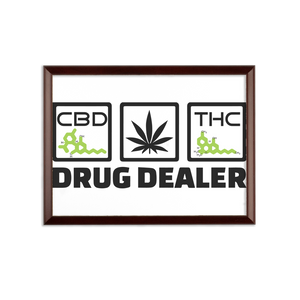 DRUG DEALER - Wall Plaque - CBD - THC