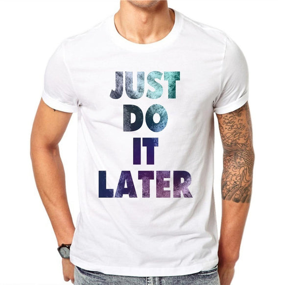 Cool Tees - Just Do It Later T-shirt