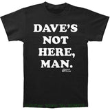 Cheech & Chong - Dave's Not Here, Man T-shirt